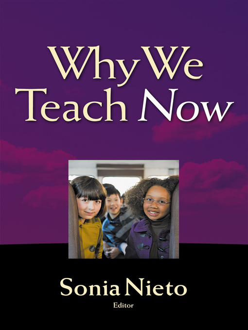 Title details for Why We Teach Now by Sonia Nieto - Wait list